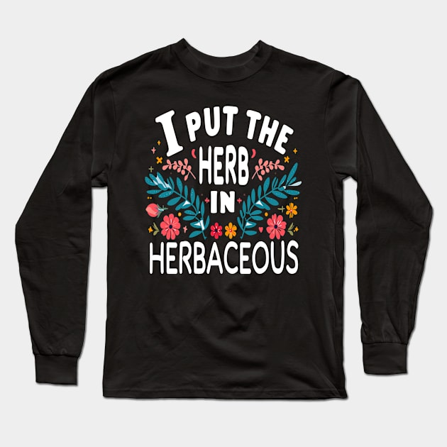 Herbalist Long Sleeve T-Shirt by Outrageous Flavors